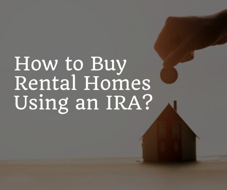 How to Buy Rental Homes Using an IRA